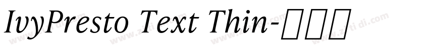 IvyPresto Text Thin字体转换 IvyPresto Text Thin字体转换